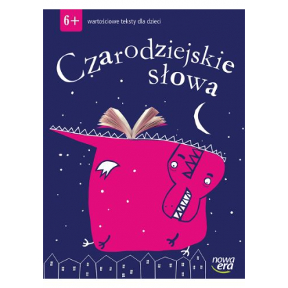 Podręcznik Nowa Era Czarodziejskie słowa. Wartościowe teksty dla dzieci. 6-latki