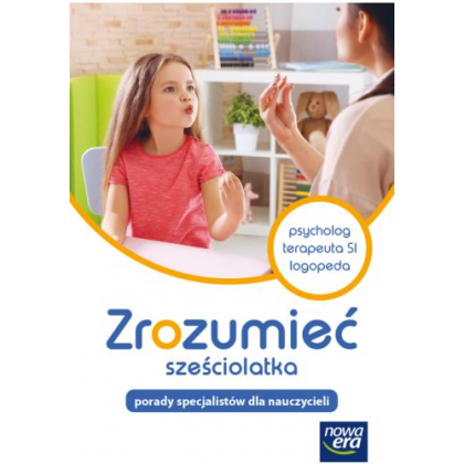 Podręcznik Nowa Era Zrozumieć sześciolatka. Porady specjalistów dla nauczycieli