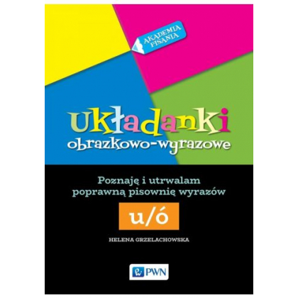 Podręcznik Nowa Era Układanki obrazkowo-wyrazowe. Poznaję i utrwalam poprawną pisownę u/ó