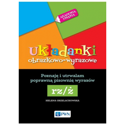 Podręcznik Nowa Era Układanki obrazkowo-wyrazowe. Poznaję i utrwalam poprawną pisownię rz/ż