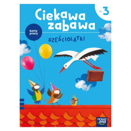 Podręcznik Nowa Era Ciekawa zabawa. 6-latki. Karty pracy, cz. 3