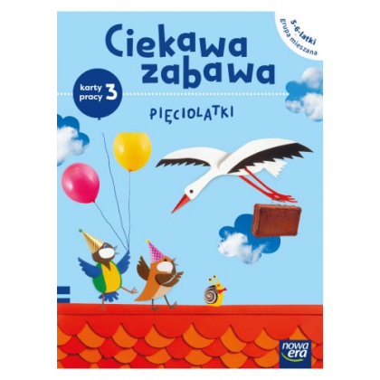 Podręcznik Nowa Era Ciekawa zabawa. 5-latki w grupie mieszanej 5−6-latki. Karty pracy, cz. 3