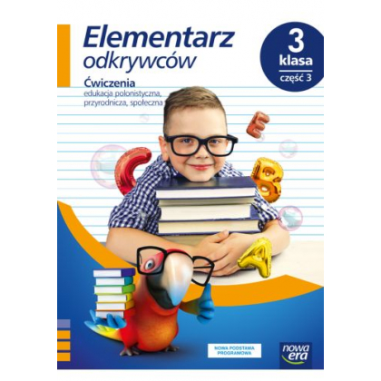 Podręcznik Nowa Era Elementarz odkrywców. Klasa 3, część 3. Edukacja polonistyczna, przyrodnicza, społeczna.