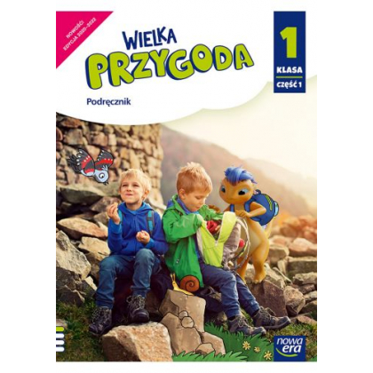 Podręcznik Nowa Era Wielka Przygoda. Klasa 1, część 1. Edukacja polonistyczna, przyrodnicza, społeczna i matematyczna