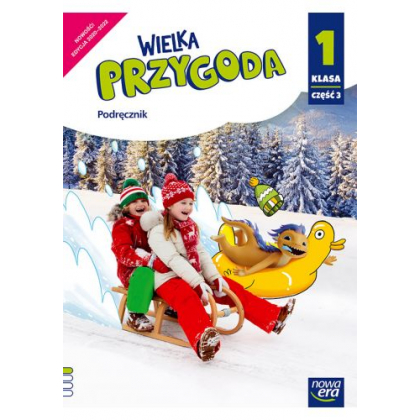 Podręcznik Nowa Era Wielka Przygoda. Klasa 1, część 3. Edukacja polonistyczna, przyrodnicza, społeczna i matematyczna