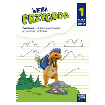 Podręcznik Nowa Era Wielka Przygoda. Klasa 1, część 1. Edukacja polonistyczna, przyrodnicza, społeczna