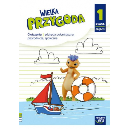 Podręcznik Nowa Era Wielka Przygoda. Klasa 1, część 2. Edukacja polonistyczna, przyrodnicza, społeczna