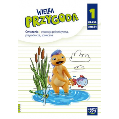 Podręcznik Nowa Era Wielka Przygoda. Klasa 1, część 4. Edukacja polonistyczna, przyrodnicza, społeczna