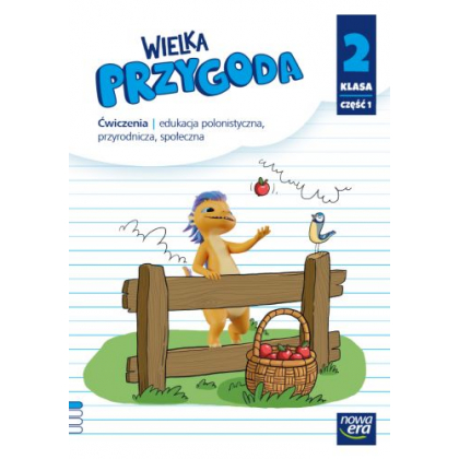 Podręcznik Nowa Era Wielka Przygoda. Klasa 2, część 1. Edukacja polonistyczna, przyrodnicza, społeczna