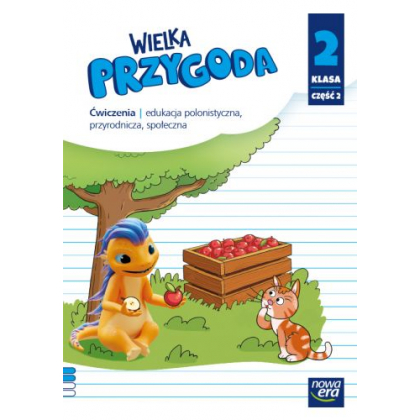 Podręcznik Nowa Era Wielka Przygoda. Klasa 2, część 2. Edukacja polonistyczna, przyrodnicza, społeczna