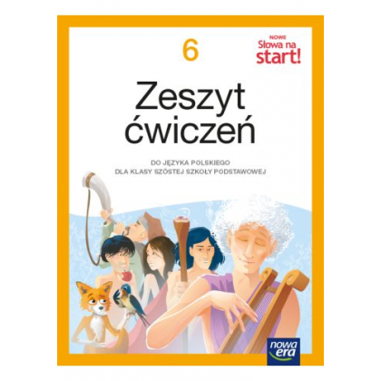 Podręcznik Nowa Era NOWE Słowa na start! Zeszyt ćwiczeń do języka polskiego dla klasy 6 szkoły podstawowej