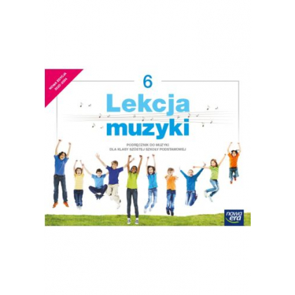 Podręcznik Nowa Era „Lekcja muzyki 6”