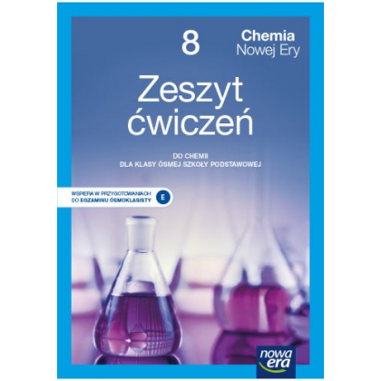 Podręcznik Nowa Era Chemia Nowej Ery. Zeszyt ćwiczeń do chemii dla klasy ósmej szkoły podstawowej