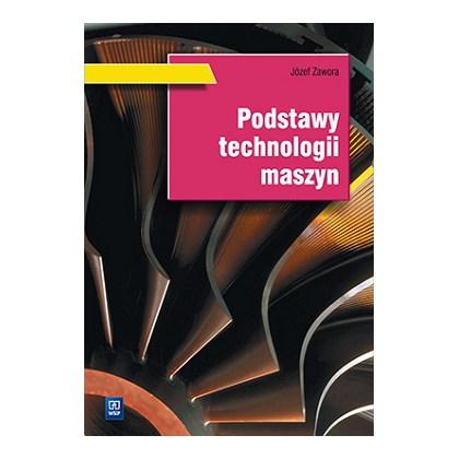 Podręcznik WSiP Podst. Tech. Maszyn. Pdr. Do Zaw. T. Mech. Pdr. Pg