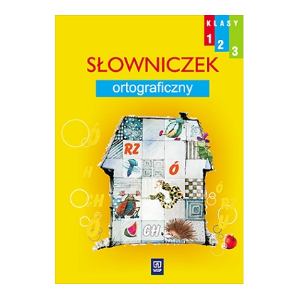 Słowniczek ortograficzny SP. Kl. 1-3