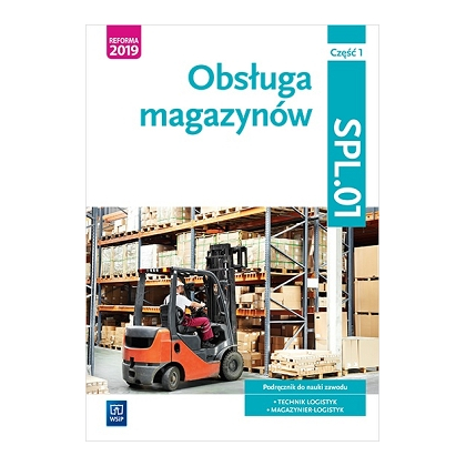 Podręcznik WSiP Obsługa Magazynów.Kw. Spl.01. Pdr. Pg I Spp Cz 1