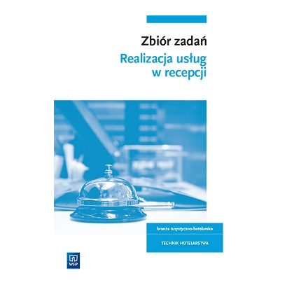 Podręcznik WSiP Zbiór zadań. Realizacja usług w recepcji. Kwalifikacja HGT.06