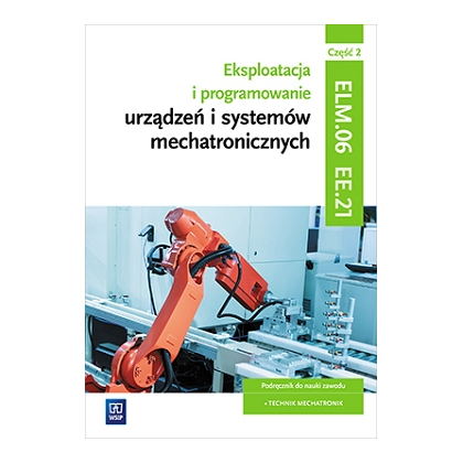 Podręcznik WSiP Ekspl. I Program.Urz.Mechatr.Kw Elm.06/Ee.21 Pdr.Pg Cz2