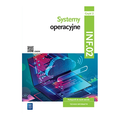 Podręcznik WSiP Administracja i eksploatacja systemów komputerowych, urządzeń peryferyjnych i lokalnych sieci komputerowych. Kwalifikacja INF.02. Podr