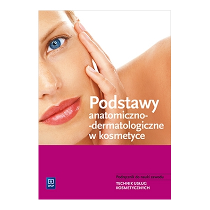 Podręcznik WSiP Podstawy Anatomiczno-Dermatolog. W Kosmetyce. Pdr. Pg