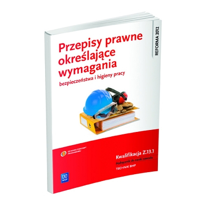 Podręcznik WSiP Przepisy P.Okr.Wym. Bhp K.Z.13.1. Pdr.Do  Zaw.T. Bhp Pg