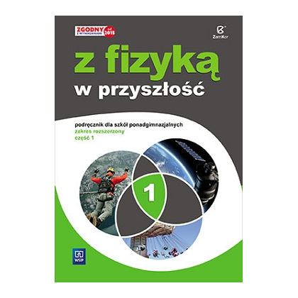 Z fizyką w przyszłość. Pdr. PG cz.1. z. roz.