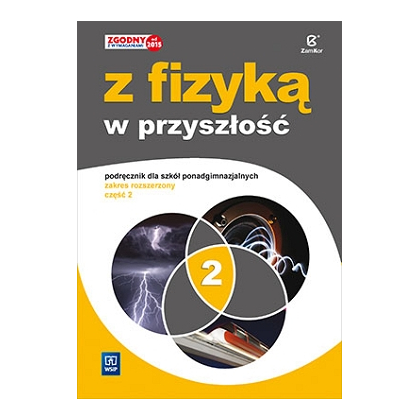 Z fizyką w przyszłość. Pdr. PG cz.2. z. roz.