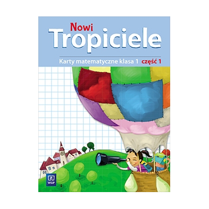 Nowi Tropiciele. Matematyka. K. ćw. SP kl.1 cz.1