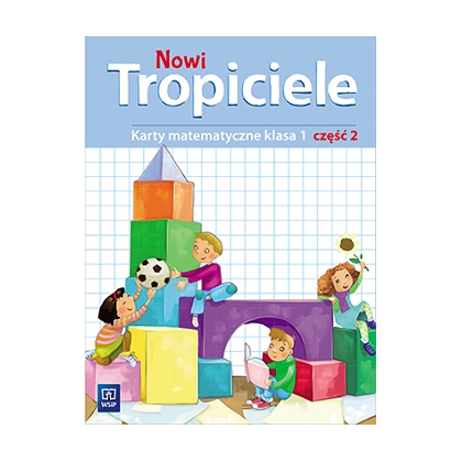 Nowi Tropiciele. Matematyka. K. ćw. SP kl.1 cz.2