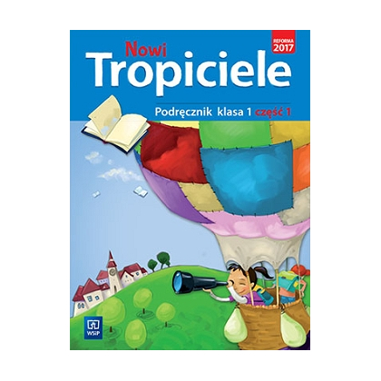 Nowi Tropiciele. Podręcznik. SP kl.1 cz.1