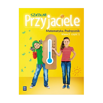 Szkolni przyjaciele. Matematyka. Pdr. SP kl.2 cz.1