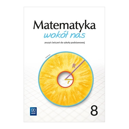 Matematyka wokół nas. Zeszyt ćw. SP kl.8