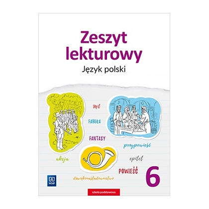 Zeszyt lekturowy. Język polski. SP kl.6