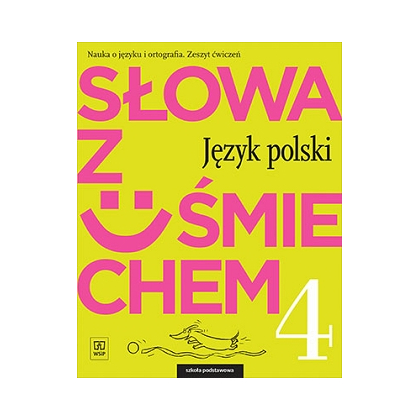 Słowa z uśmiechem. Liter. i kult. Z.ćw. SP kl.4