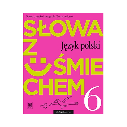 Słowa z uśmiechem. Liter. i kult. Z.ćw. SP kl.6