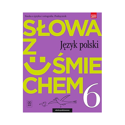 Słowa z uśmiechem. Nauka o języku. Podr. SP kl.6