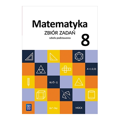 Matematyka. Zbiór zadań. SP kl.8