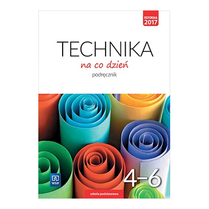 Tech. na co dzień. Podręcznik. SP kl.4-6