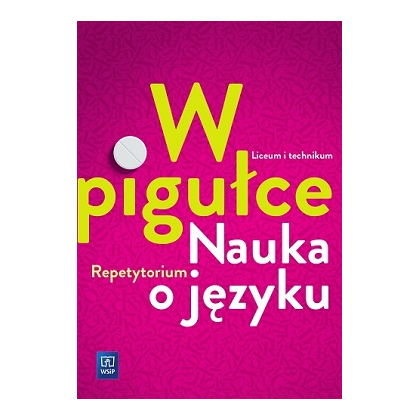 Podręcznik WSiP J.Pol. W Pigułce. Nauka O Języku. Repetytorium. L I T