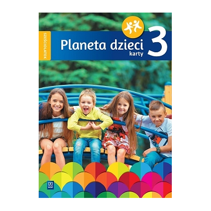 Planeta dzieci.  K. pracy. PRZ Szesciolatek. Cz.3