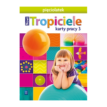 Nowi Tropiciele. K.pracy PRZ. 5-latek. Cz.3