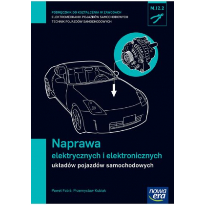 Podręcznik Nowa Era Naprawa elektrycznych i elektronicznych układów pojazdów samochodowych (M.12.2.)