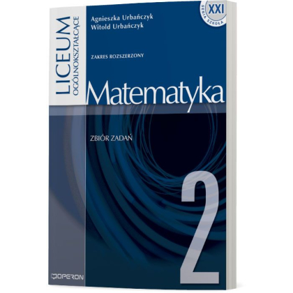 Podręcznik Operon Matematyka 2. Zbiór zadań. Zakres rozszerzony Szkoły ponadgimnazjalne