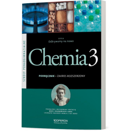 Podręcznik Operon Chemia 3. Podręcznik. Zakres rozszerzony. Odkrywamy na nowo Szkoły ponadgimnazjalne