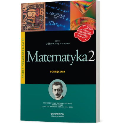 Podręcznik Operon Matematyka 2. Podręcznik. Zakres podstawowy. Odkrywamy na nowo Szkoły ponadgimnazjalne