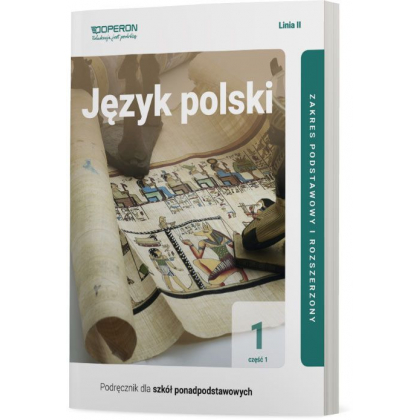 Podręcznik Operon Podręcznik Język polski 1. Część 1. Linia II. Zakres podstawowy i rozszerzony. Liceum i technikum Liceum i technikum,Szkoły Ponadpod