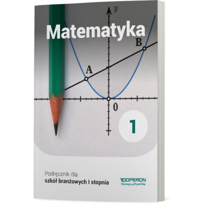 Podręcznik Operon Podręcznik Matematyka 1. Szkoła branżowa I stopnia Szkoła branżowa I,Szkoły Ponadpodstawowe