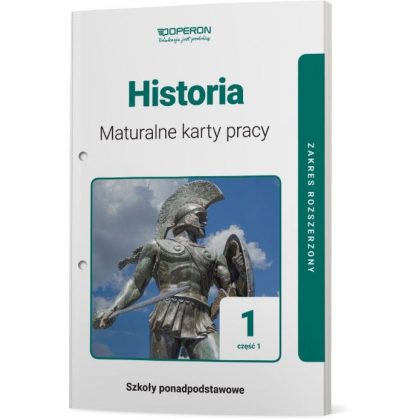 Podręcznik Operon Maturalne karty pracy. Historia 1. Część 1. Zakres rozszerzony. Liceum i technikum Liceum i technikum,Szkoły Ponadpodstawowe