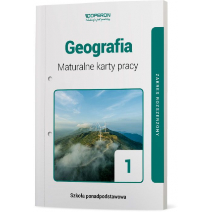 Podręcznik Operon Maturalne karty pracy. Geografia 1. Zakres rozszerzony. Liceum i technikum Liceum i technikum,Szkoły Ponadpodstawowe