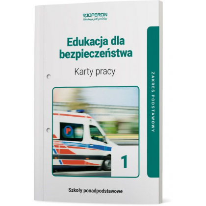 Podręcznik Operon Karty pracy ucznia. Edukacja dla bezpieczeństwa. Zakres podstawowy. Liceum i technikum Liceum i technikum,Szkoły Ponadpodstawowe